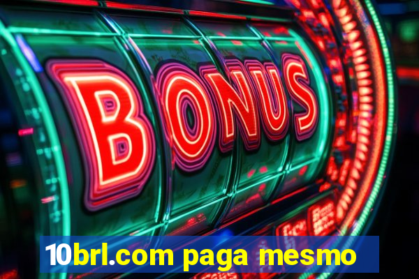 10brl.com paga mesmo